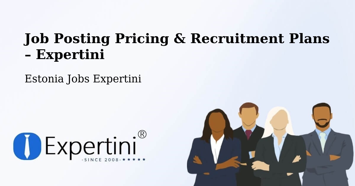 Job Posting Pricing & Recruitment Plans – Rapla - Rapla, Estonia Jobs Expertini